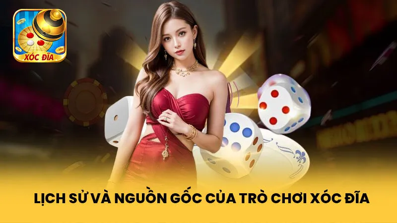 Lịch Sử Và Nguồn Gốc Của Trò Chơi Xóc Đĩa